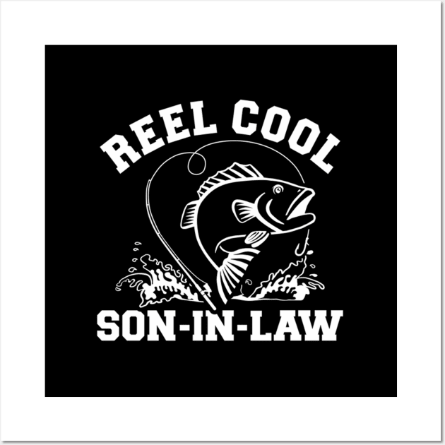 Reel Fishing Son-In-Law Wall Art by klei-nhanss